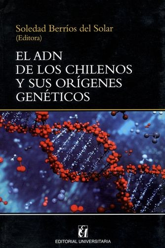 Libro Adn De Los Chilenos Y Sus Orígenes Genéticos, El
