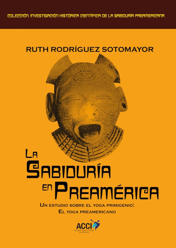 La Sabiduría En Preamérica, De Ruth Rodriguez Sotomayor