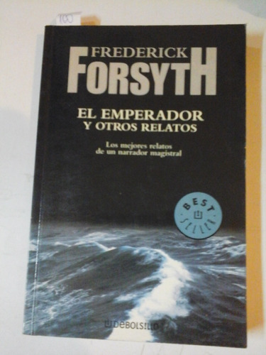 El Emperador Y Otros Relatos - F. Forsyth - L218