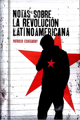 Notas Sobre La Revolución Latinoamericana - Echegaray