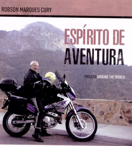 Espírito De Aventura, De Robson Marques Cury.