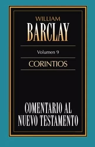 Comentario Al Nuevo Testamento - Vol. 9: Corintios