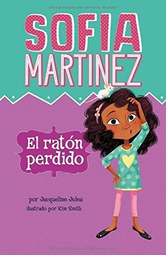 El Raton Perdido (sofia Martinez En Español) -..., de Jules, Jacqueline. Editorial Picture Window Books en español