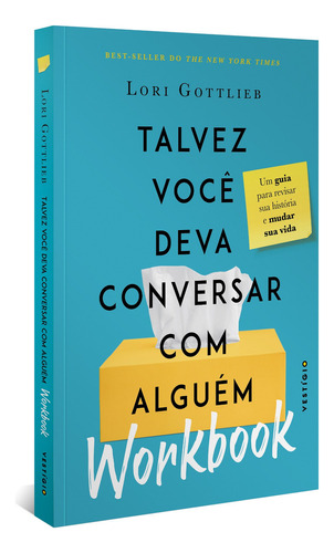 WORKBOOK: Talvez você deva conversar com alguém: Um guia para revisar sua história e mudar sua vida, de Gottlieb, Lori. Autêntica Editora Ltda., capa mole em português, 2022