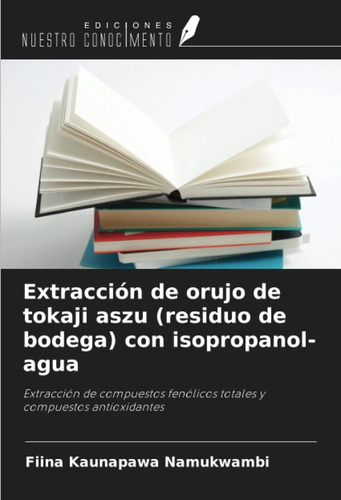 Libro: Extracción Orujo Tokaji Aszu (residuo Bodega