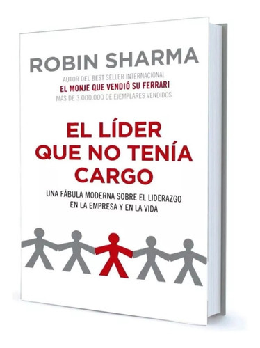 El Líder Que No Tenía Cargo, De Robin Sharma. Editorial Planeta, Tapa Blanda En Español
