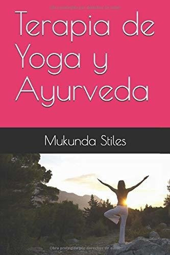 Terapia De Yoga Y Ayurveda - Stiles, Mukunda, De Stiles, Mukunda. Editorial Createspace Independent Publishing Platform En Español