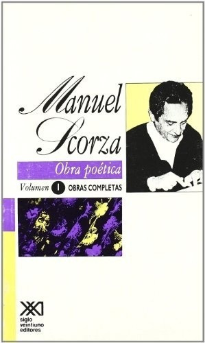 Obra Poeticapleta Vol 1 - Scorza, Manuel, de SCORZA, MANUEL. Editorial Siglo Xxi Editores en español