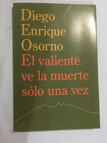 Diego Enrique Osorno : El Valiente Ve La Muerte Sólo Una Vez (Usado)