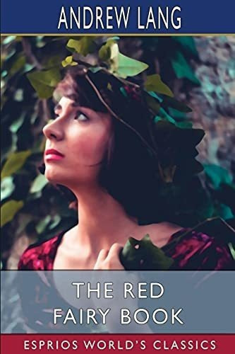 The Red Fairy Book (esprios Classics) - Lang, Andrew, De Lang, And. Editorial Blurb En Inglés