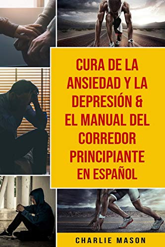 Cura De La Ansiedad Y La Depresion & El Manual Del Corredor