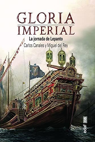 Gloria Imperial: La Jornada De Lepanto