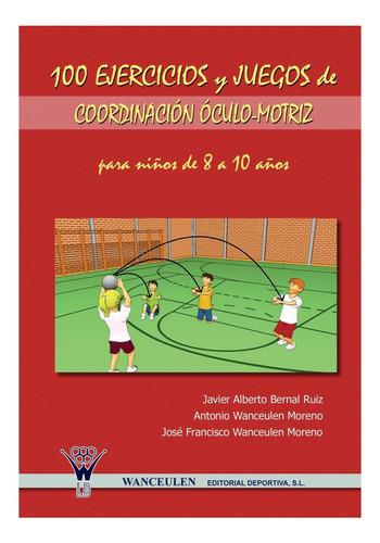 Libro: 100 Ejercicios Y Juegos De Coordinación Óculo-motriz