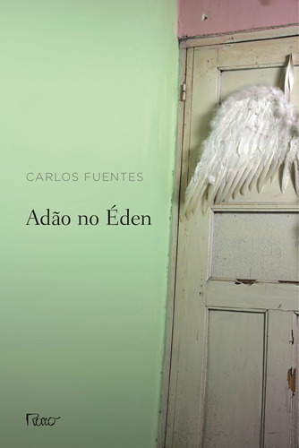 Adão No Éden, De Carlos Fuentes., Vol. 1. Editora Rocco, Capa Mole Em Português, 2011