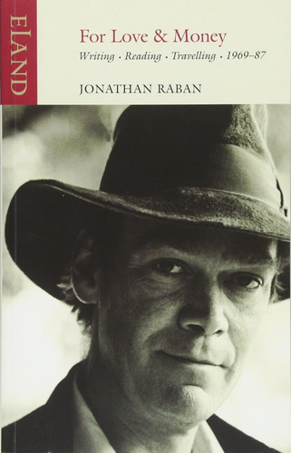 Libro:  Jonathan Raban, For Love Or Money