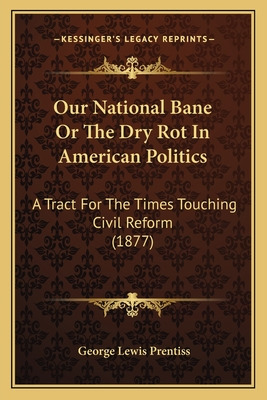 Libro Our National Bane Or The Dry Rot In American Politi...