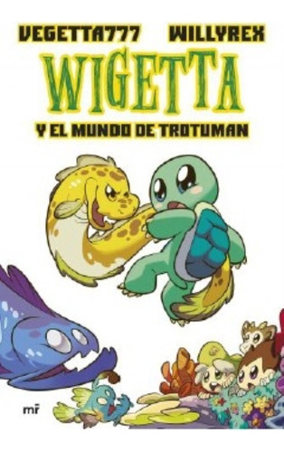 Libro Wigetta Y El Mundo De Trotuman - Vegetta 777 / Willyre