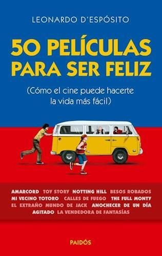 50 Peliculas Para Ser Feliz Como El Cine Puede Hacerte La Vi