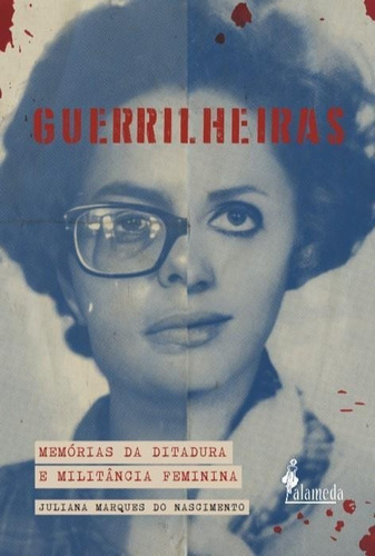 Libro: Guerrilheiras. Juliana Marques Do Nascimento. Alameda