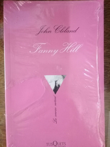 Fanny Hill. J Cleland. Tusquets. Cerrado