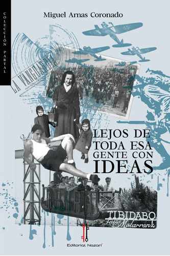 Libro Lejos De Toda Esa Gente Con Ideas - Arnas Coronado,...