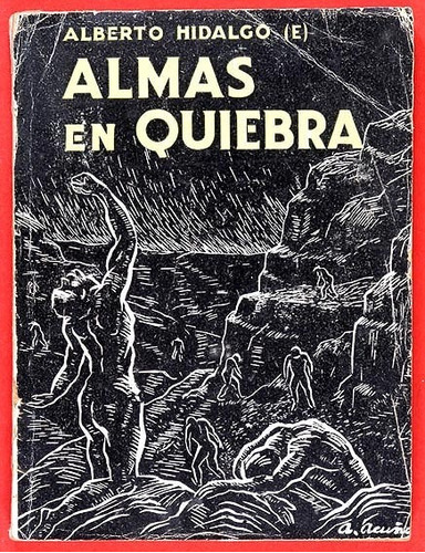 Almas En Quiebra - Alberto Hidalgo (e) - Relatos, 1º Ed 1940