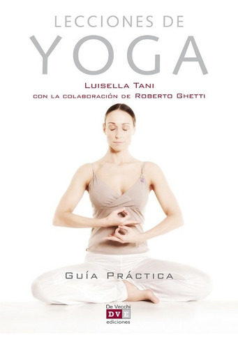 Yoga Lecciones De . Guia Practica: Guía Práctica, De Tani Luisella. Editorial Vecchi, Tapa Blanda En Español, 1900