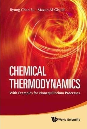 Chemical Thermodynamics: With Examples For Nonequilibrium...