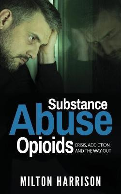 Libro Substance Abuse Opioids : Crisis, Addiction, And Th...