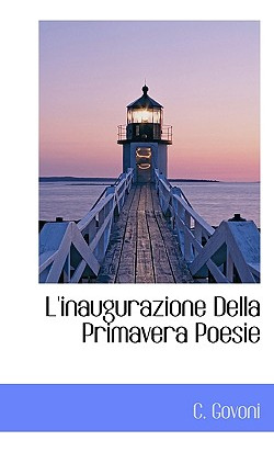 Libro L'inaugurazione Della Primavera Poesie - Govoni, C.