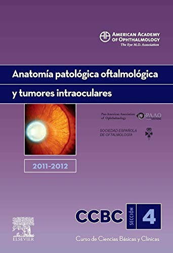 Anatomía patológica oftalmológica y tumores intraocularesy tumores intraoculares AAO, de Rosa, jr, robert h. Editorial Elsevier, tapa blanda en español, 2012