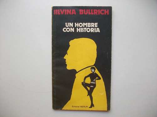 Un Hombre Con Historia - Silvina Bullrich