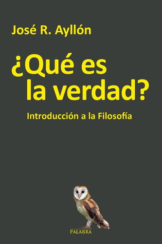 Libro - ¿qué Es La Verdad? - José Ramón Ayllón