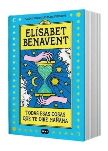 Todas Esas Cosas Que Te Dire Mañana - Elisabet Benavent