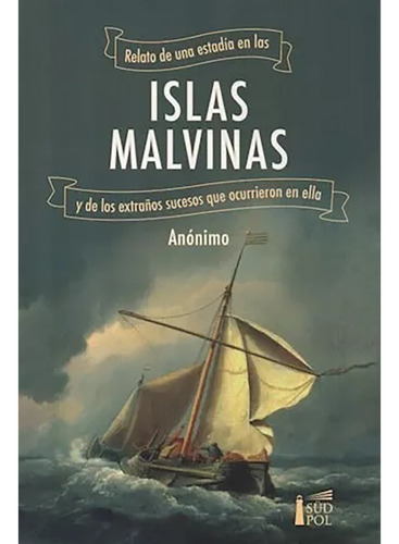 Relato De Una Estadía En Las Islas Malvinas Y De Los E - #w