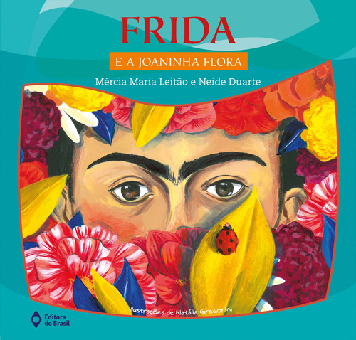 Frida e a joaninha Flora, de Leitão, Mércia Maria. Série Lerarte para pequenos Editora do Brasil, capa mole em português, 2019