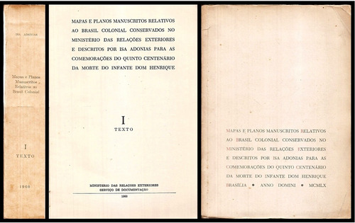 Mapas E Planos Manuscritos Relativos Ao Brasil Colonial - Completo Em 2 Volumes - Completo Dos 10 Mapas - Isa Adonias - 1960 (Usado)