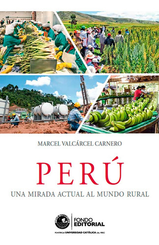 Perú: Una Mirada Actual Al Mundo Rural, De Marcelvalcárcel Carnero. Fondo Editorial De La Pontificia Universidad Católica Del Perú, Tapa Blanda En Español, 2014