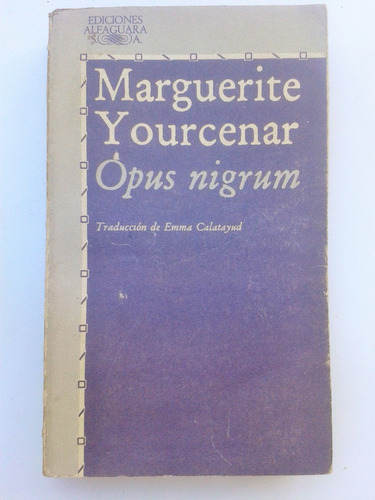 Opus Nigrum & Marguerite Yourcenar Alfaguara Emma Calatayud