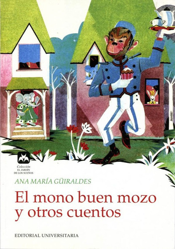 El Mono Buen Mozo Y Otros Cuentos / Ana Maria Guiraldes