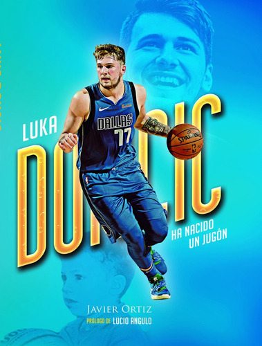 Luka Doncic. Ha Nacido Un Jugãâ³n, De Ortiz López, Javier. Editorial Ediciones Jc, Tapa Blanda En Español