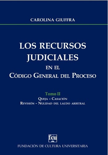 Los Recursos Judiciales En El Código General Del Proceso. To