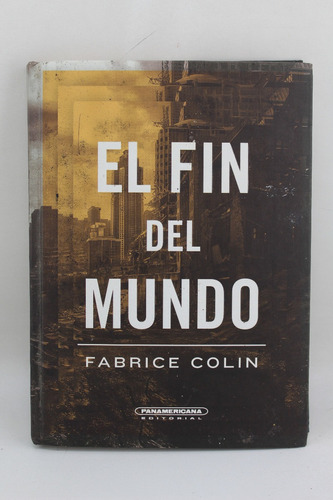 L4397 Fabrice Colin -- El Fin Del Mundo