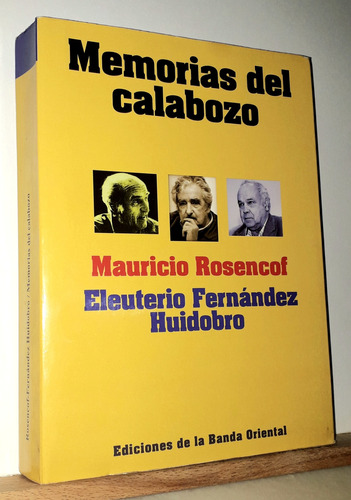 Memorias Del Calabozo. M. Rosencof - E. F. Huidobro. E. B. O