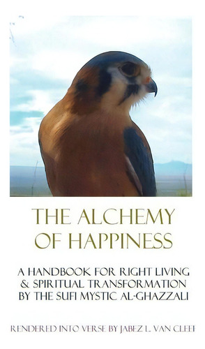 The Alchemy Of Happiness, De Jabez L Van Cleef. Editorial Createspace Independent Publishing Platform, Tapa Blanda En Inglés