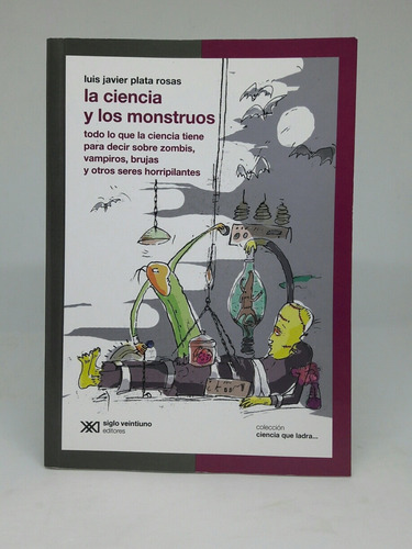 La Ciencia Y Los Monstruos Luis Javier Plata Rosas