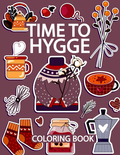 Libro: Time To Hygge Coloring Book: Hygge Coloring Book For 