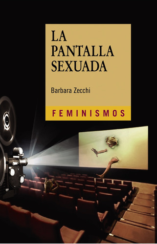 La Pantalla Sexuada, de Zecchi, Barbara. Editorial Cátedra, tapa blanda en español, 2014