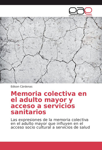 Libro:memoria Colectiva En El Adulto Mayor Y Acceso A Servic