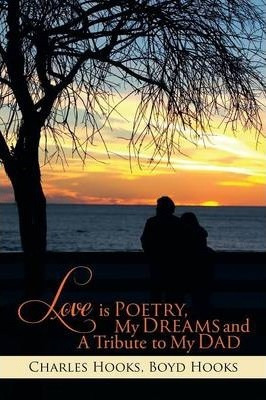 Libro Love Is Poetry, My Dreams And A Tribute To My Dad -...